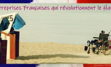 Ces Entreprises Françaises qui révolutionnent le handicap !